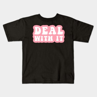 Deal With It Kids T-Shirt